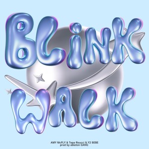 Listen to BLiNK WALK (Explicit) song with lyrics from AMY McFLY