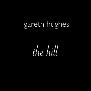 收聽Gareth Hughes的The Hill歌詞歌曲