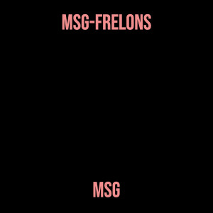 Listen to Msg-Frelons (Explicit) song with lyrics from MSG