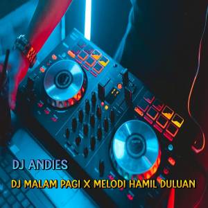 DJ Andies的专辑DJ Hilang Kadang Ku Tak Tenang x Hamil Duluan