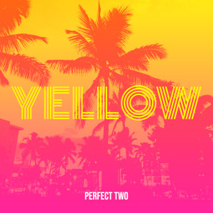 Perfect Two的专辑Yellow