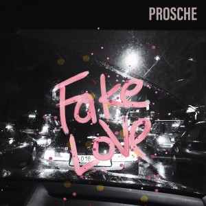 Dengarkan Fake Love lagu dari Prosche dengan lirik