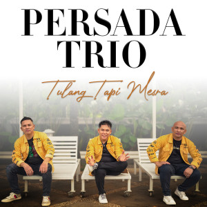 Listen to Tulang Tapi Mesra song with lyrics from Persada Trio