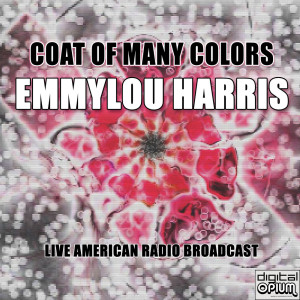 收聽Emmylou Harris的Coat of Many Colors (Live)歌詞歌曲
