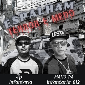ดาวน์โหลดและฟังเพลง Espalham Terror e Medo พร้อมเนื้อเพลงจาก Mano pá infantaria 012