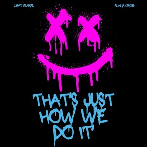 Listen to That's Just How We Do It song with lyrics from Light League