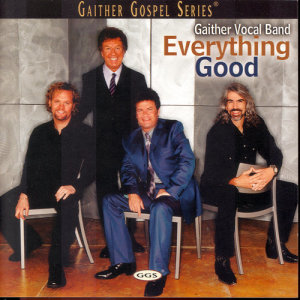 收聽Gaither Vocal Band的It Is Finished (Everything Good Version)歌詞歌曲