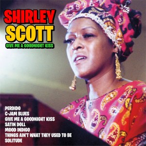 Shirley Scott的專輯Give Me a Goodnight Kiss