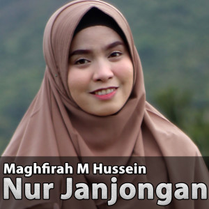 Dengarkan Nur Janjongan lagu dari Maghfirah M Hussein dengan lirik