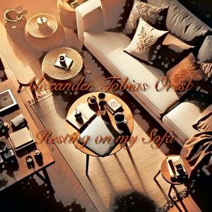 收聽Alexander Tobias Orest的Resting on my Sofa歌詞歌曲