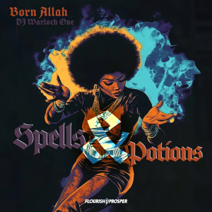 ดาวน์โหลดและฟังเพลง Spells & Potions (Explicit) พร้อมเนื้อเพลงจาก Born Allah