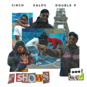 Sirch的專輯5 Shows (feat. Xalos & Double P)