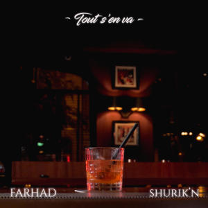 Farhad的專輯Tout s'en va (feat. Shurik'n)