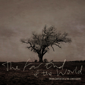 收聽Brian Carpenter and the Confessions的The Far End of the World歌詞歌曲