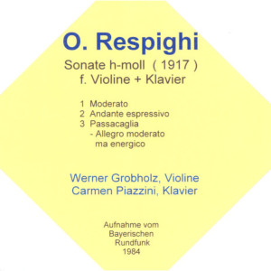 Album Ottorino Respighi: Sonate für Violine & Klavier, H-Moll [1917] from Carmen Piazzini