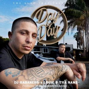 อัลบัม Day By Day (feat. Louie B Tha Name) (Explicit) ศิลปิน DJ Habanero