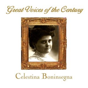 Celestina Boninsegna的专辑Great Voices Of The Century