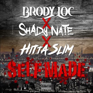 Brody Loc的專輯Self Made (feat. ShadyNate & Hitta Slim) (Explicit)