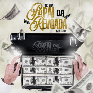 Listen to Papai da Revoada (Explicit) song with lyrics from Mc Binn