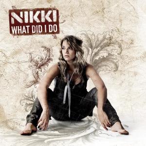 收聽Nikki的What Did I Do歌詞歌曲