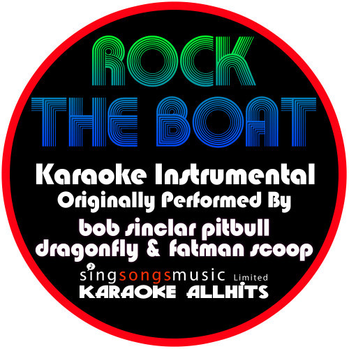 Rock the Boat (Originally Performed By Bob Sinclar, Pitbull, Dragonfly & Fatman Scoop) [Instrumental Version] (Instrumental Version)