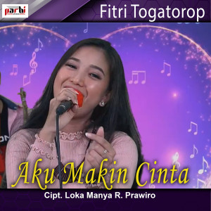 ดาวน์โหลดและฟังเพลง Aku Makin Cinta พร้อมเนื้อเพลงจาก Fitri Togatorop