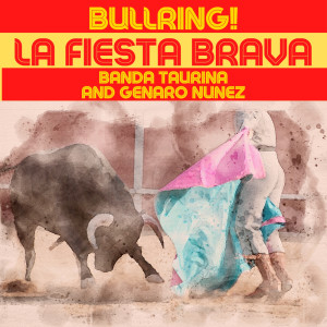 Banda Taurina的專輯Bullring! La Fiesta Brava