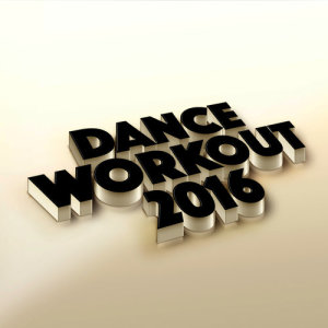 อัลบัม Dance Workout 2016 ศิลปิน Dance Workout 2016