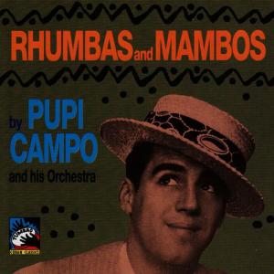 อัลบัม Rhumbas and Mambos ศิลปิน Pupi Campo
