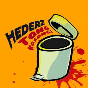 Listen to Tong Kosong song with lyrics from Hederz