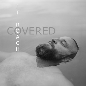 Listen to Covered song with lyrics from JT Roach
