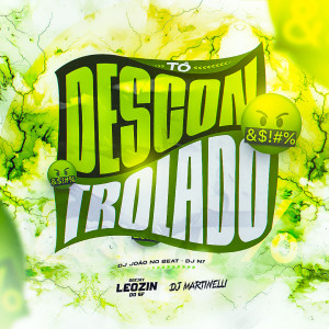 收聽DJ Leozin do SF的Tô Descontrolado (Explicit)歌詞歌曲