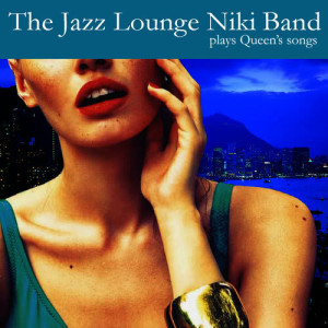 收聽The Jazz Lounge Niki Band的Radio Gaga歌詞歌曲