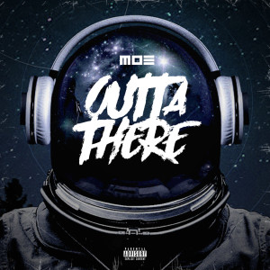 ดาวน์โหลดและฟังเพลง Outta There (Explicit) พร้อมเนื้อเพลงจาก MoeIsBetter