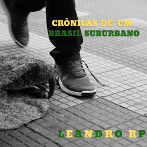 ดาวน์โหลดและฟังเพลง Crônicas de um Brasil Suburbano พร้อมเนื้อเพลงจาก Leandro Rp