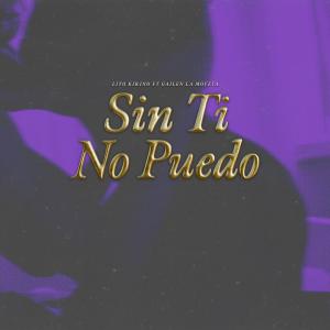 Lito Kirino的專輯Sin ti No Puedo (feat. Gailen La Moyeta)