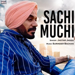 ดาวน์โหลดและฟังเพลง Sachi Muchi พร้อมเนื้อเพลงจาก Jagtar Jagga