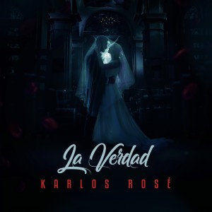 Karlos Rosé的專輯La Verdad