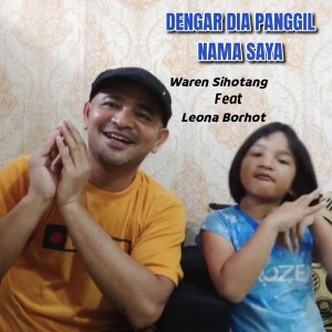 Dengar Dia panggil nama saya dari Waren Sihotang