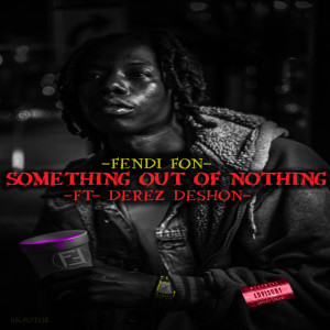 อัลบัม Something out of Nothing (Explicit) ศิลปิน Derez Deshon