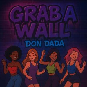 อัลบัม Grab A Wall (Explicit) ศิลปิน Don Dada