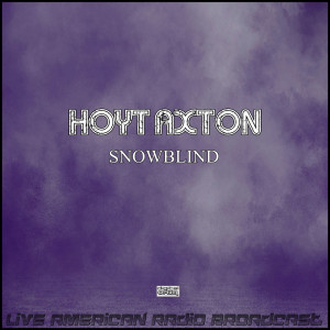Album Snowblind (Live) from Hoyt Axton