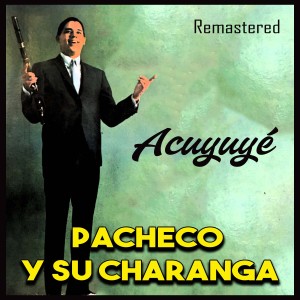 ดาวน์โหลดและฟังเพลง Cachita (Remastered) พร้อมเนื้อเพลงจาก Pacheco Y Su Charanga