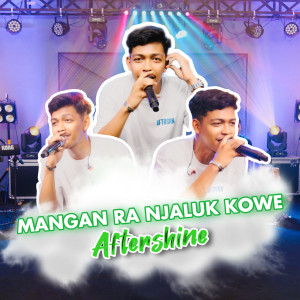 Mangan Ra Njaluk Kowe (Music Cover) [Explicit] dari Aftershine
