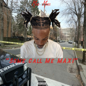 Maxi Maxx的專輯Some Call Me Maxi (Explicit)