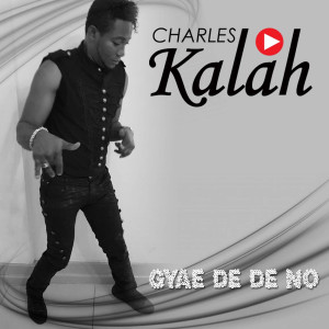 Listen to Gyae De De No song with lyrics from Charles Kalah