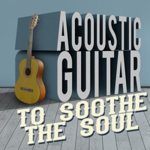 Guitar Solos的專輯Acoustic Guitar to Soothe the Soul
