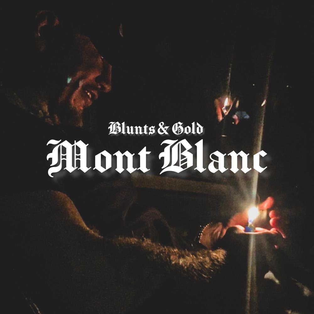 Blunts & Gold Mont Blanc (Explicit)
