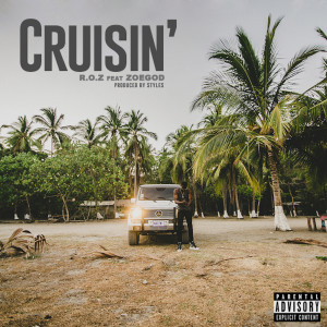 收聽R.O.Z的Cruisin' (Explicit)歌詞歌曲