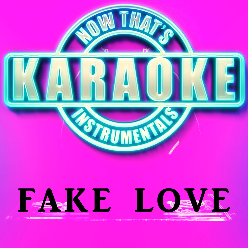 Fake Love (Originally Performed by Drake)